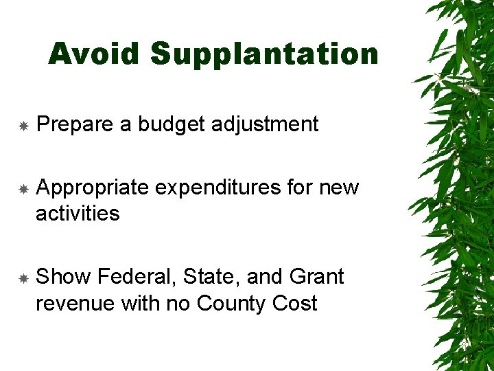 Avoid Supplantation Prepare a budget adjustment Appropriate expenditures for new activities Show Federal, State,