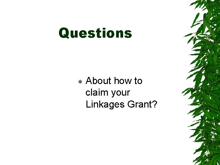 Questions About how to claim your Linkages Grant? 