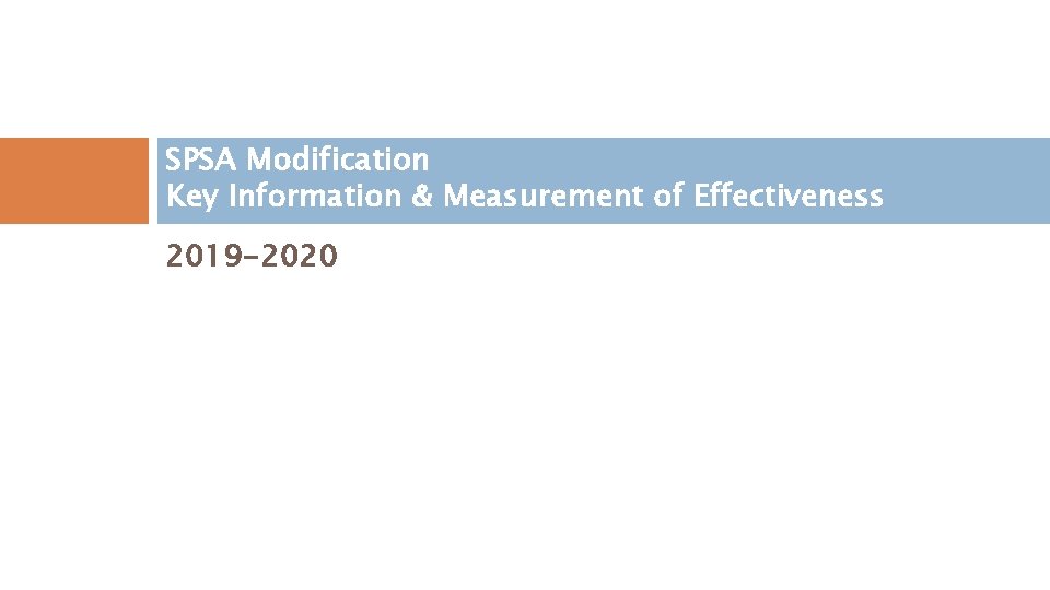 SPSA Modification Key Information & Measurement of Effectiveness 2019 -2020 