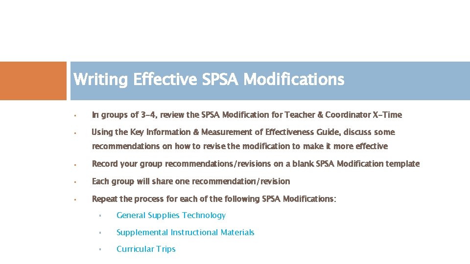 Writing Effective SPSA Modifications § In groups of 3 -4, review the SPSA Modification