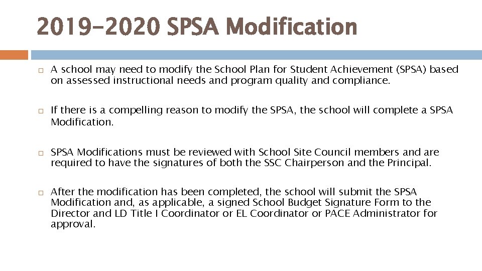 2019 -2020 SPSA Modification A school may need to modify the School Plan for