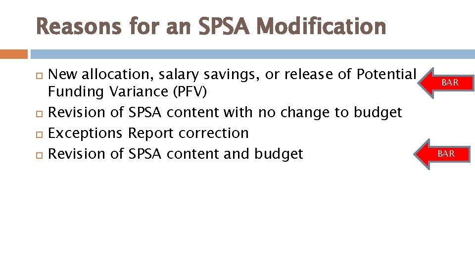 Reasons for an SPSA Modification New allocation, salary savings, or release of Potential Funding