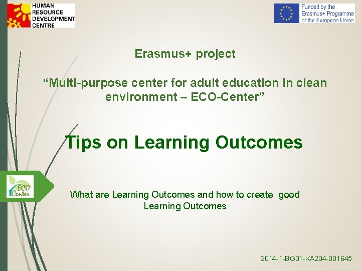 Erasmus+ project “Multi-purpose center for adult education in clean environment – ECO-Center” Tips on