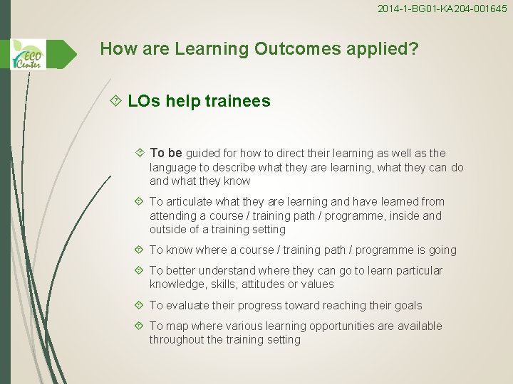 2014 -1 -BG 01 -KA 204 -001645 How are Learning Outcomes applied? LOs help