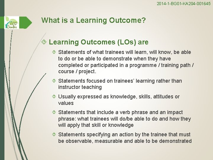 2014 -1 -BG 01 -KA 204 -001645 What is a Learning Outcome? Learning Outcomes