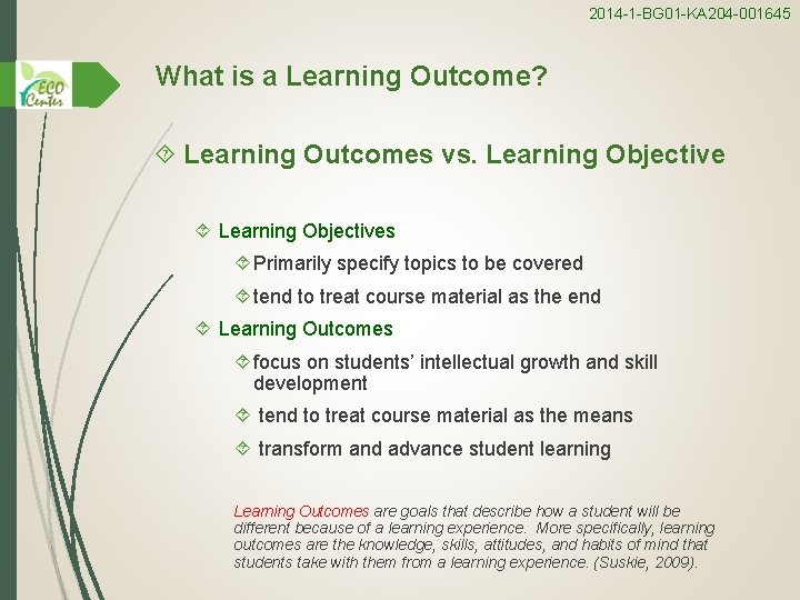 2014 -1 -BG 01 -KA 204 -001645 What is a Learning Outcome? Learning Outcomes