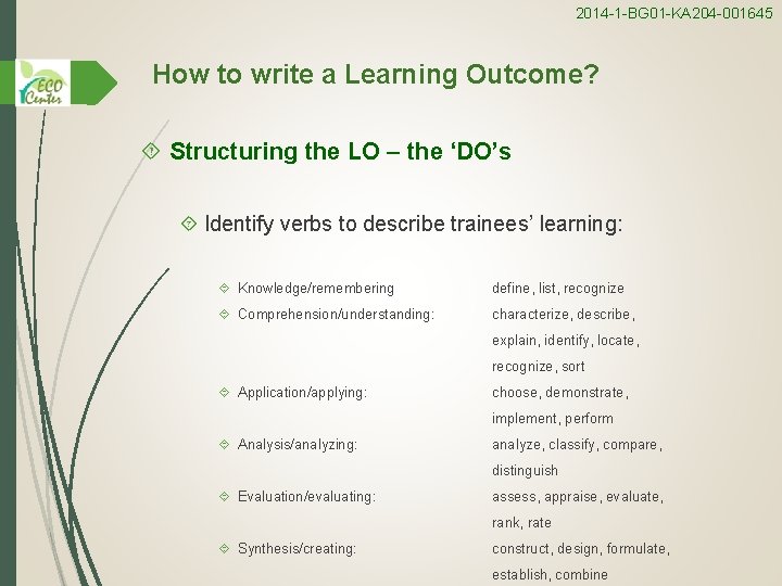 2014 -1 -BG 01 -KA 204 -001645 How to write a Learning Outcome? Structuring