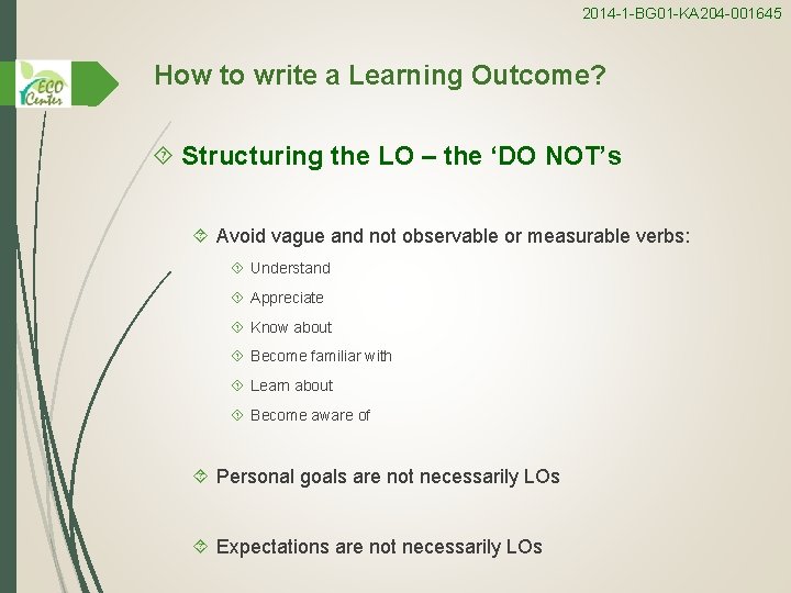 2014 -1 -BG 01 -KA 204 -001645 How to write a Learning Outcome? Structuring
