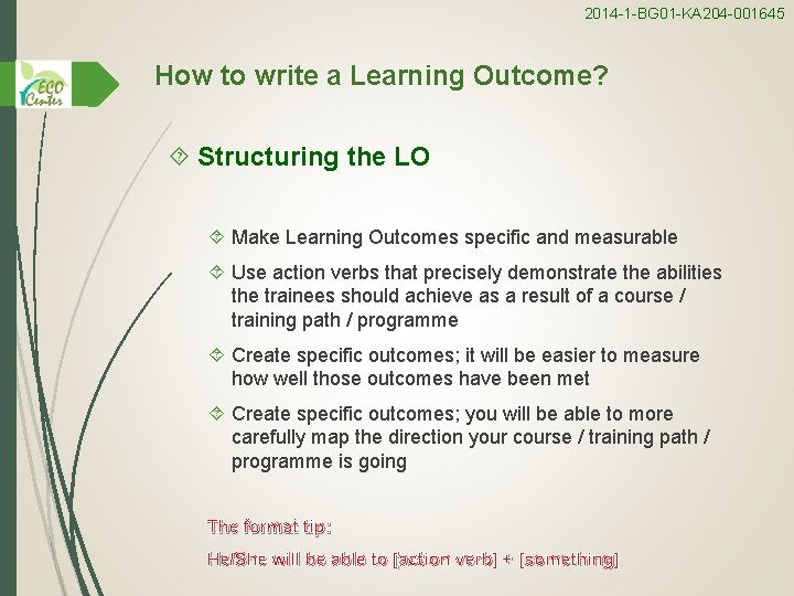 2014 -1 -BG 01 -KA 204 -001645 How to write a Learning Outcome? Structuring