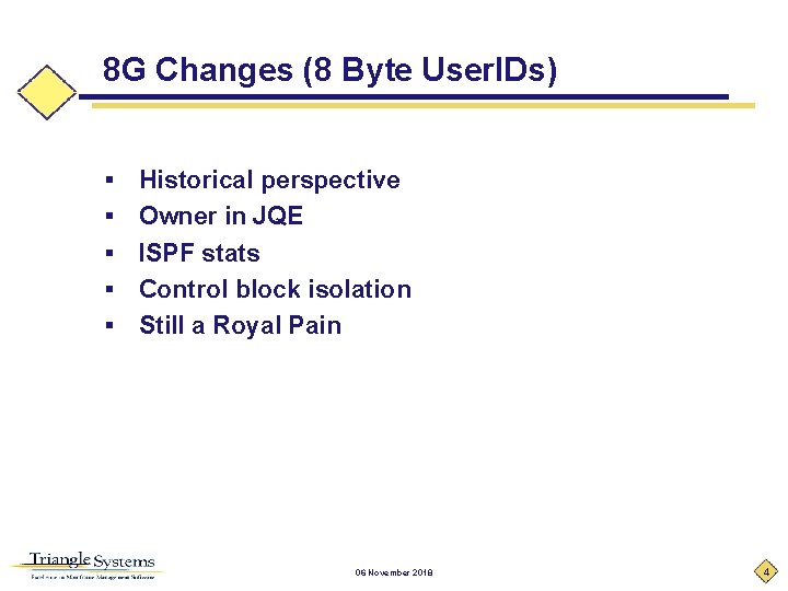 8 G Changes (8 Byte User. IDs) § § § Historical perspective Owner in