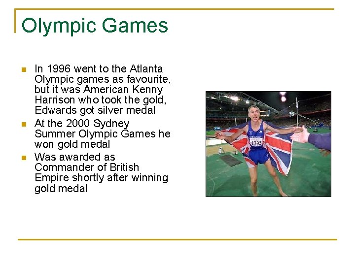 Olympic Games n n n In 1996 went to the Atlanta Olympic games as