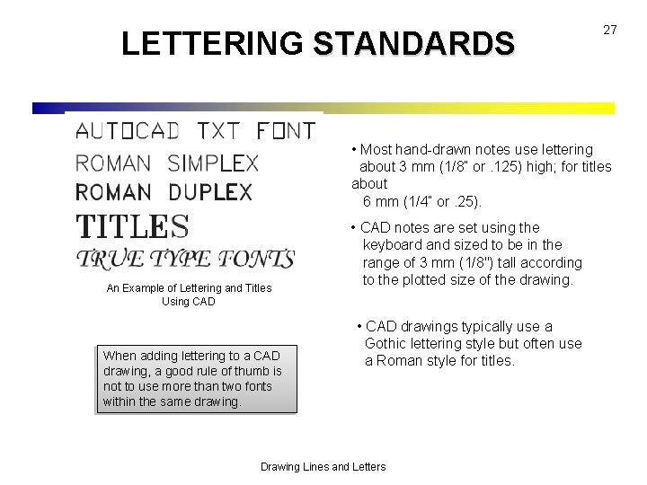 LETTERING STANDARDS 27 • Most hand-drawn notes use lettering about 3 mm (1/8” or.