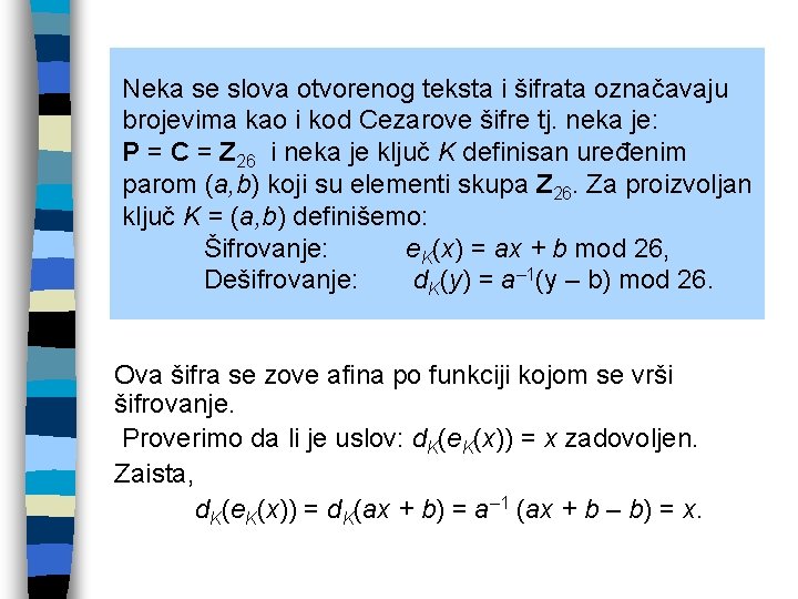 Neka se slova otvorenog teksta i šifrata označavaju brojevima kao i kod Cezarove šifre