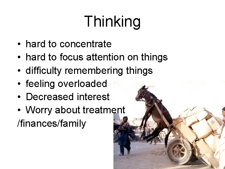 Thinking • hard to concentrate • hard to focus attention on things • difficulty