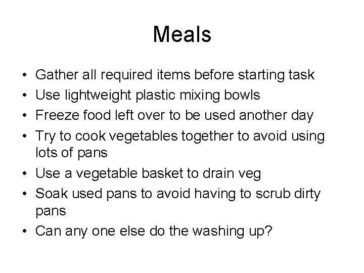 Meals • • Gather all required items before starting task Use lightweight plastic mixing