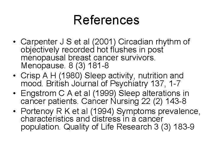 References • Carpenter J S et al (2001) Circadian rhythm of objectively recorded hot