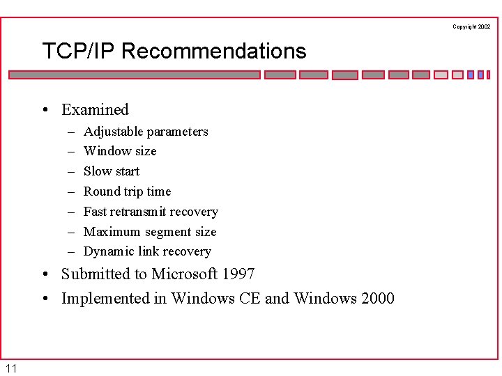 Copyright 2002 TCP/IP Recommendations • Examined – – – – Adjustable parameters Window size