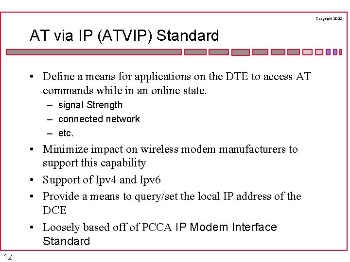 Copyright 2002 AT via IP (ATVIP) Standard • Define a means for applications on
