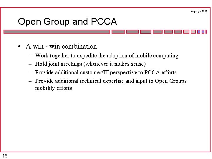 Copyright 2002 Open Group and PCCA • A win - win combination – –