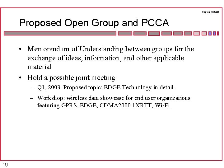 Copyright 2002 Proposed Open Group and PCCA • Memorandum of Understanding between groups for