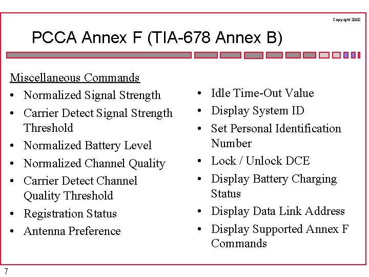 Copyright 2002 PCCA Annex F (TIA-678 Annex B) Miscellaneous Commands • Normalized Signal Strength