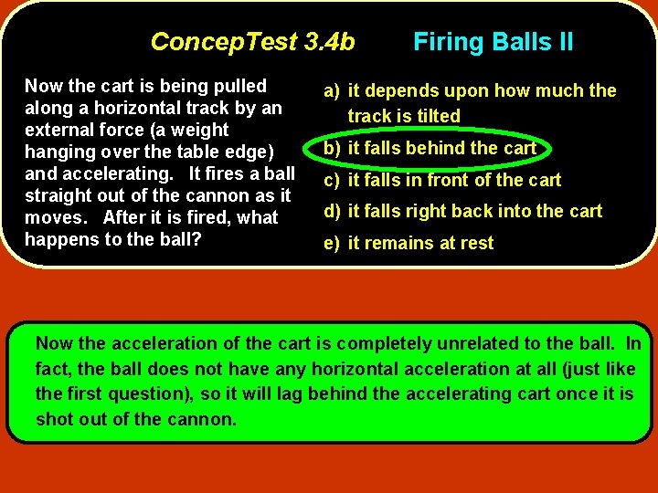 Concep. Test 3. 4 b Now the cart is being pulled along a horizontal