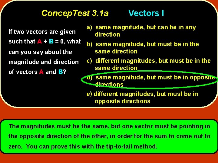 Concep. Test 3. 1 a If two vectors are given Vectors I a) same