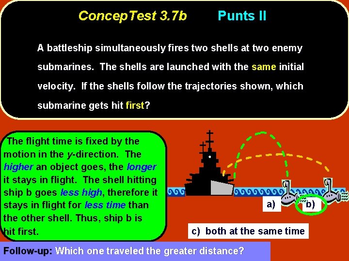 Concep. Test 3. 7 b Punts II A battleship simultaneously fires two shells at