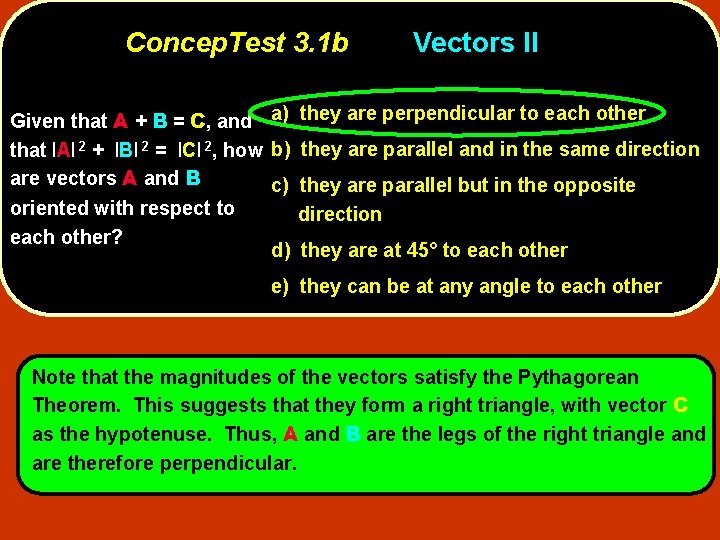 Concep. Test 3. 1 b Vectors II Given that A + B = C,