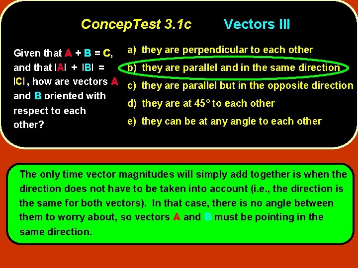 Concep. Test 3. 1 c Given that A + B = C, and that