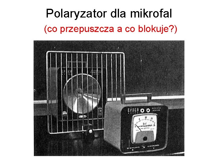 Polaryzator dla mikrofal (co przepuszcza a co blokuje? ) 