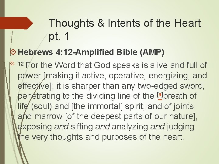 Thoughts & Intents of the Heart pt. 1 Hebrews 4: 12 -Amplified Bible (AMP)