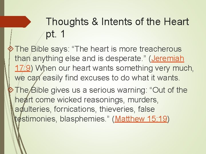 Thoughts & Intents of the Heart pt. 1 The Bible says: “The heart is
