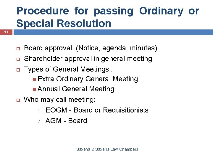 Procedure for passing Ordinary or Special Resolution 13 Board approval. (Notice, agenda, minutes) Shareholder