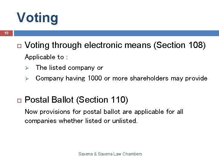 Voting 19 Voting through electronic means (Section 108) Applicable to : Ø The listed