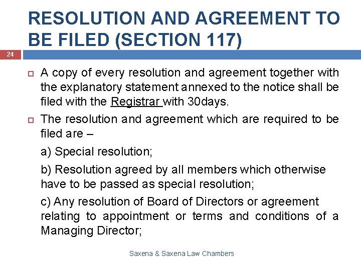 RESOLUTION AND AGREEMENT TO BE FILED (SECTION 117) 24 A copy of every resolution