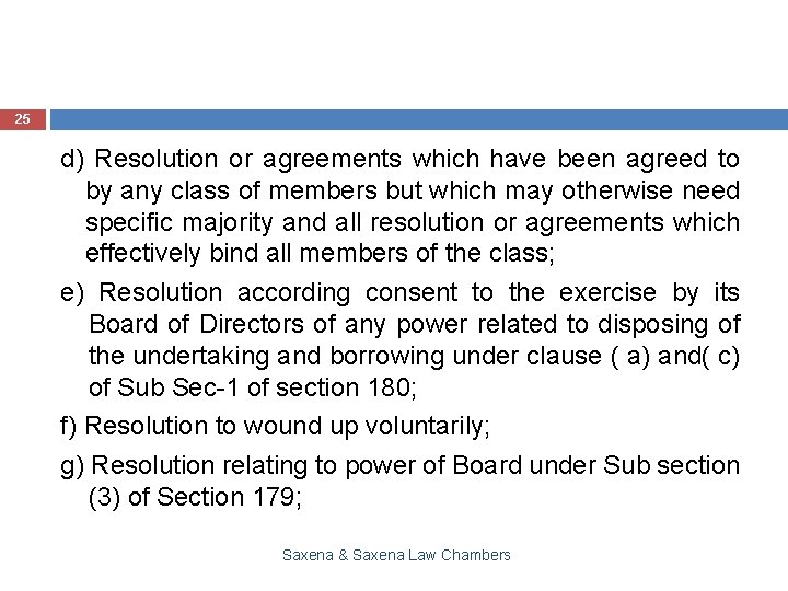 25 d) Resolution or agreements which have been agreed to by any class of