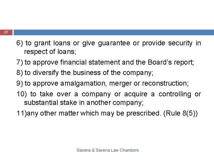 27 6) to grant loans or give guarantee or provide security in respect of