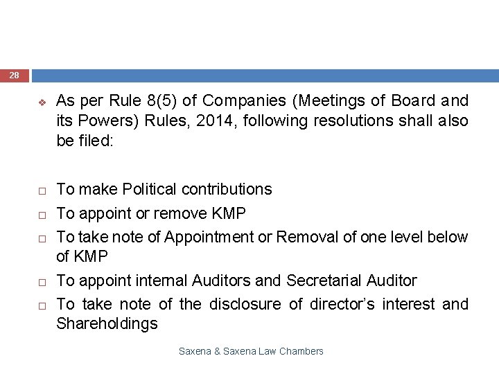 28 v As per Rule 8(5) of Companies (Meetings of Board and its Powers)