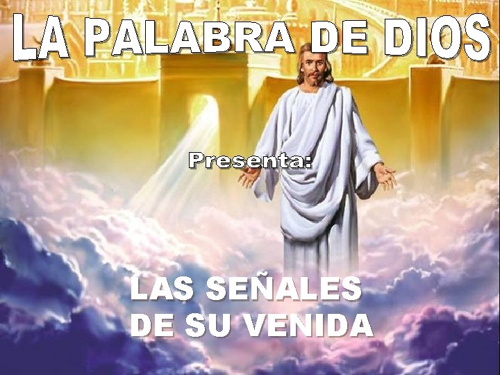 LAS SEÑALES DE SU VENIDA 1 