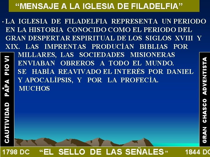 “MENSAJE A LA IGLESIA DE FILADELFIA” IGLESIA DE FILADELFIA REPRESENTA UN PERIODO EN LA