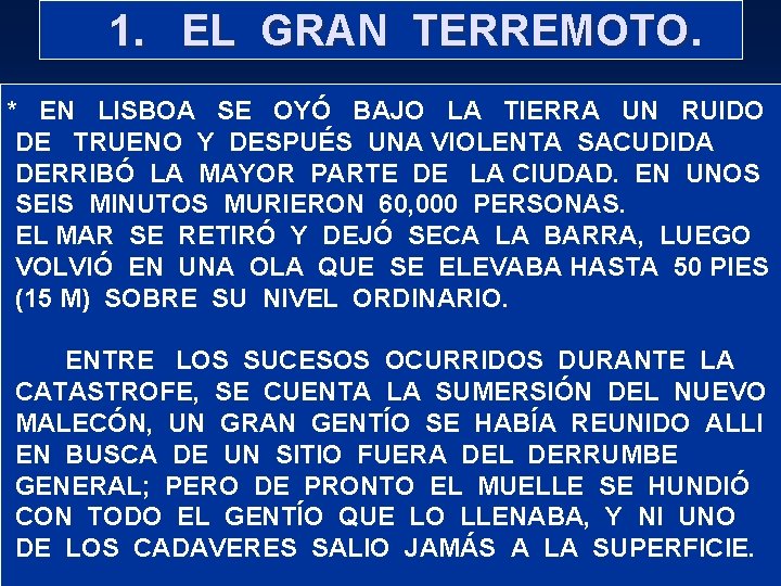 1. EL GRAN TERREMOTO * EN LISBOA SE OYÓ BAJO LA TIERRA UN RUIDO