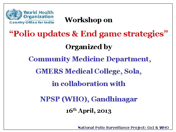 Workshop on “Polio updates & End game strategies” Organized by Community Medicine Department, GMERS