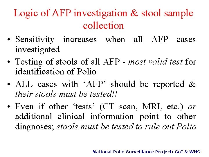 Logic of AFP investigation & stool sample collection • Sensitivity increases when all AFP