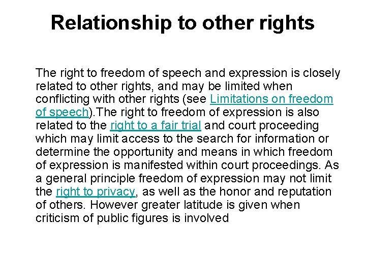 Relationship to other rights The right to freedom of speech and expression is closely