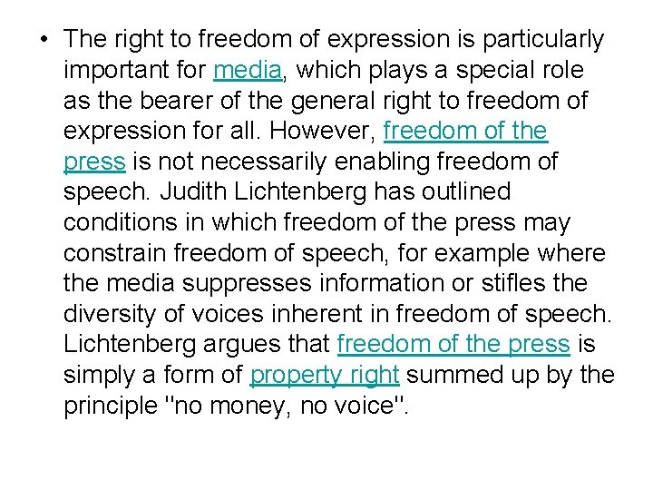  • The right to freedom of expression is particularly important for media, which