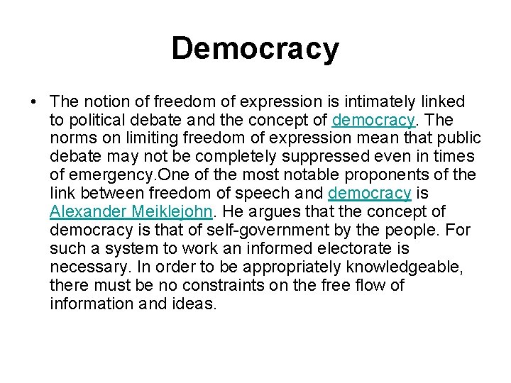 Democracy • The notion of freedom of expression is intimately linked to political debate