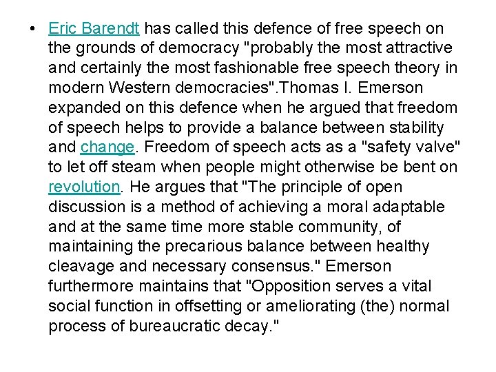  • Eric Barendt has called this defence of free speech on the grounds