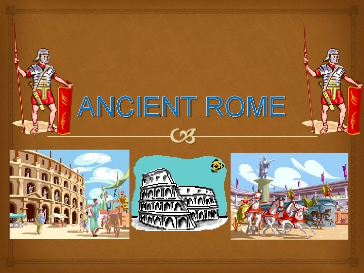 ANCIENT ROME 