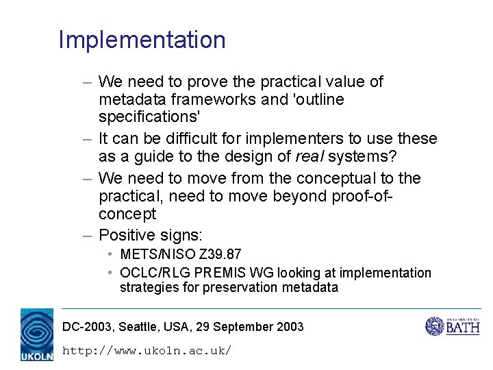 Implementation – We need to prove the practical value of metadata frameworks and 'outline Implementation – We need to prove the practical value of metadata frameworks and 'outline